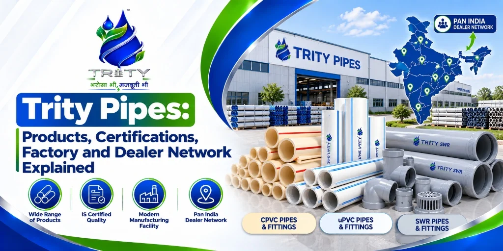 Trity Pipes: Products, Certifications, Factory and Dealer Network Explained