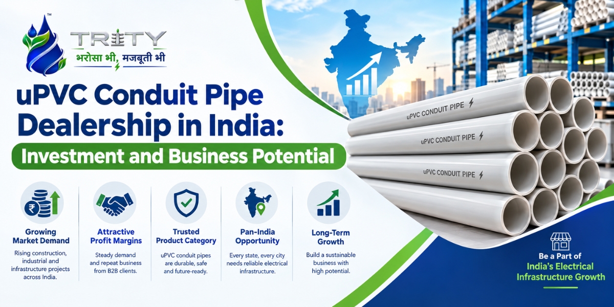 uPVC Conduit Pipe Dealership in India: Investment and Business Potential