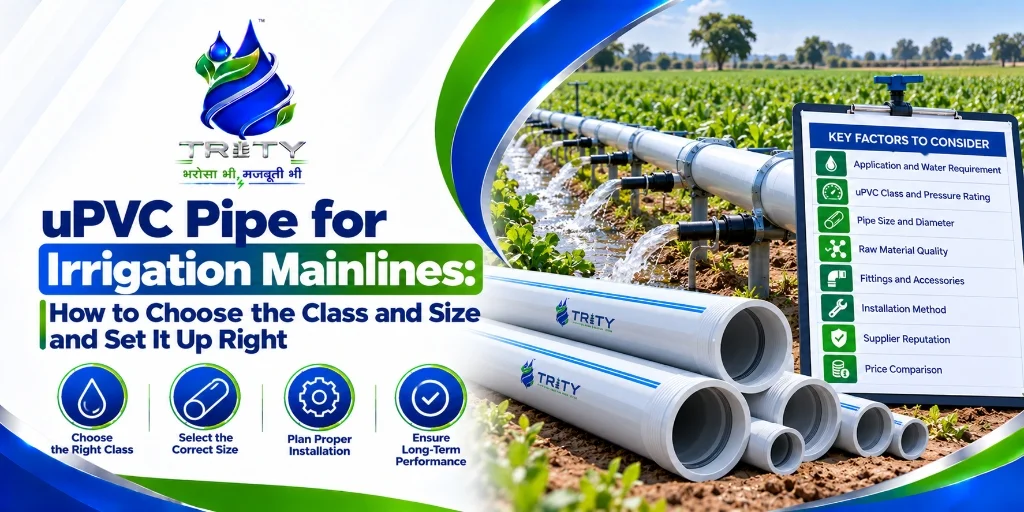 uPVC Pipe for Irrigation Mainlines: How to Choose the Class and Size and Set It Up Right